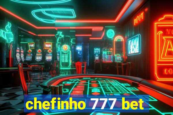 chefinho 777 bet